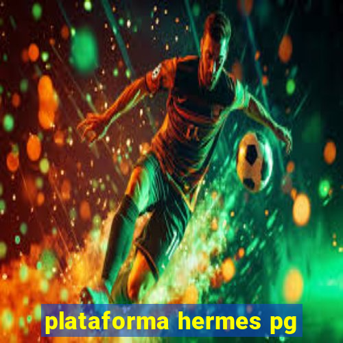 plataforma hermes pg